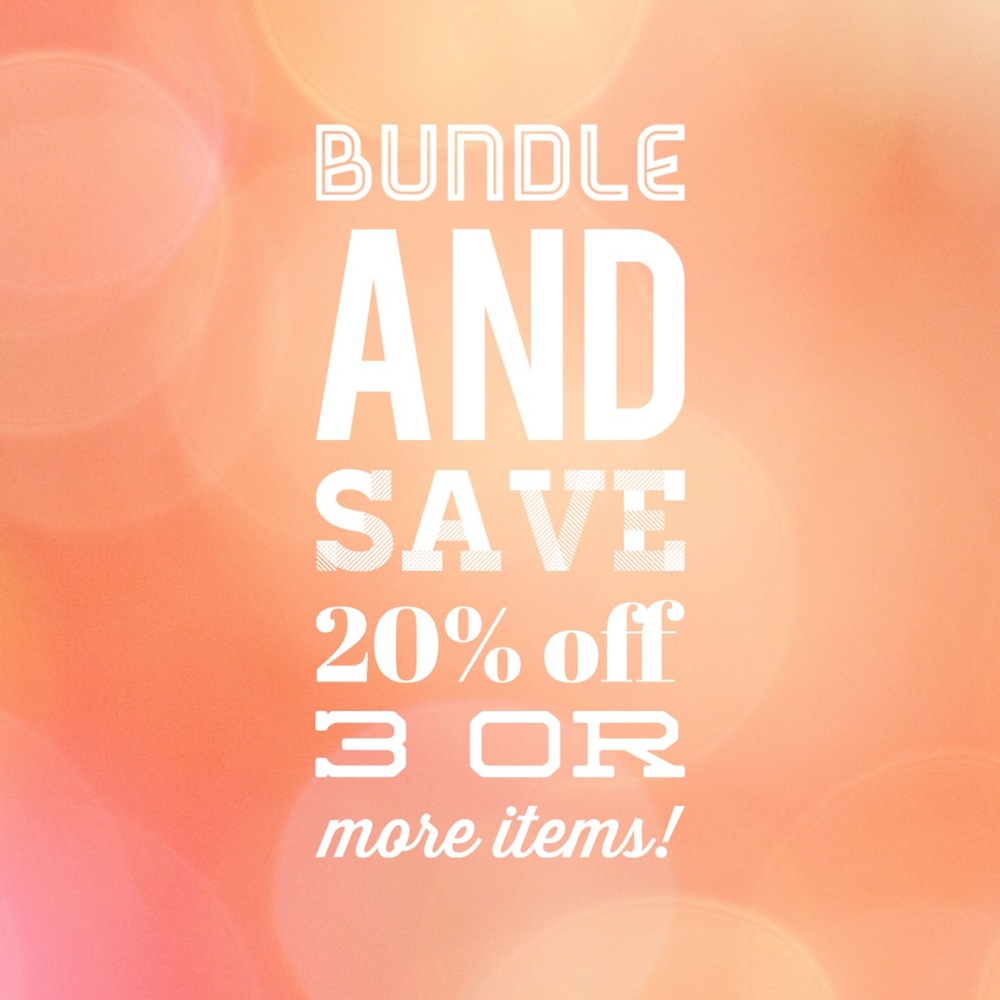 Make a Bundle and Save!